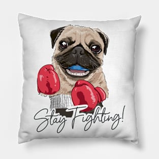 Stay Fighting Pillow