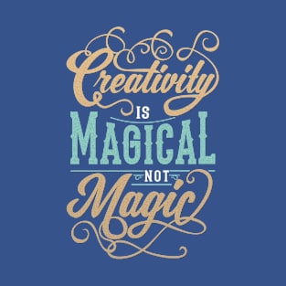 Creativity is Magical T-Shirt