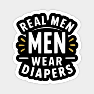 Real Men Wear Diapers Magnet