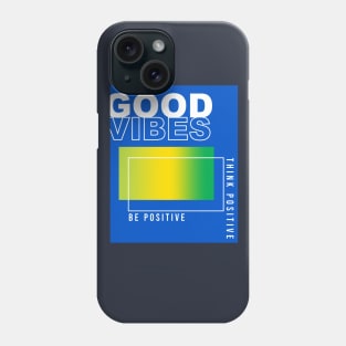 Good Vibes positive  Typography Phone Case