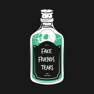 Fake Friends Tears T-Shirt