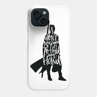 Don't Hold My Hand Phone Case