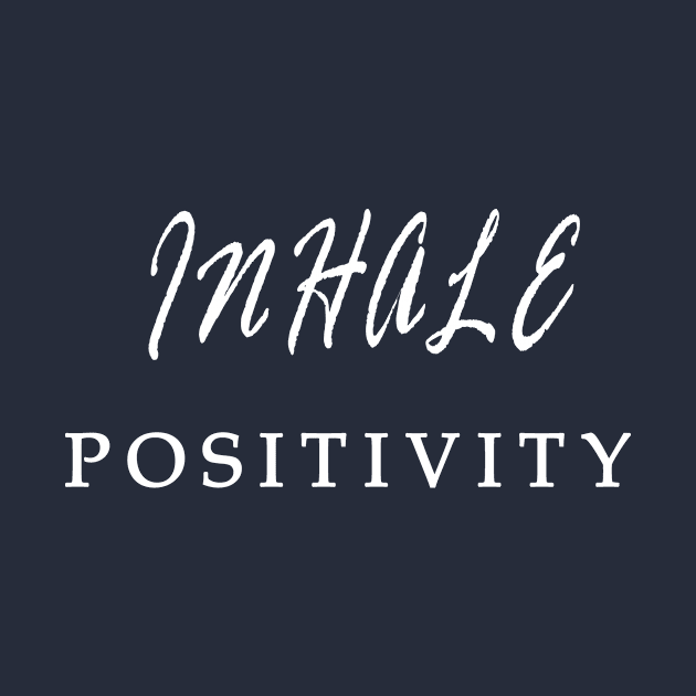 INHALE POSITIVITY by TrueWords