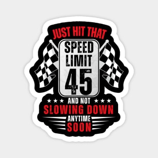 45th Birthday Speed Limit Sign 45 Years Old Funny Racing Magnet