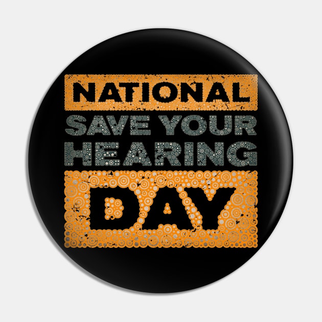 NATIONAL SAVE YOUR HEARING DAY Pin by pbdotman