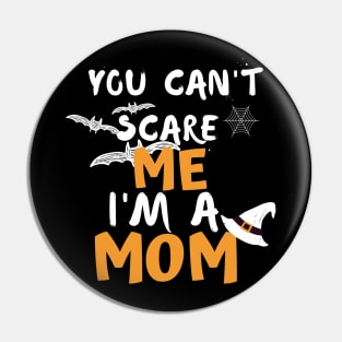 you cant scare me i m a mom Pin