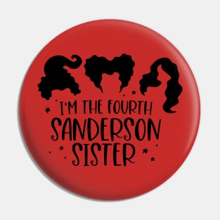 I'm the Fourth Sanderson Sister | Halloween Vibe Pin