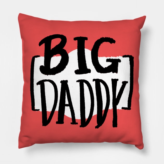 BIG DADDY Pillow by stratusgio