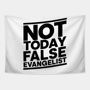 Not Today False Evangelist Tapestry