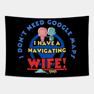 Funny Travel Google Navigating wife system Tapestry