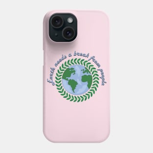 Earth needs a break from people Phone Case