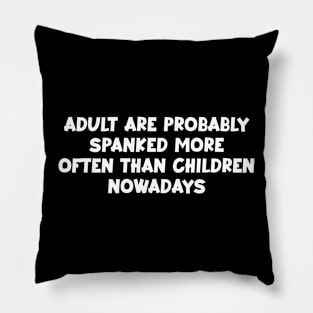 Funny quotes-adult quotes-spank joke Pillow
