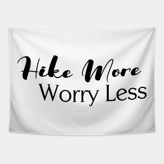 Hike More, Worry Less Tapestry by FontfulDesigns