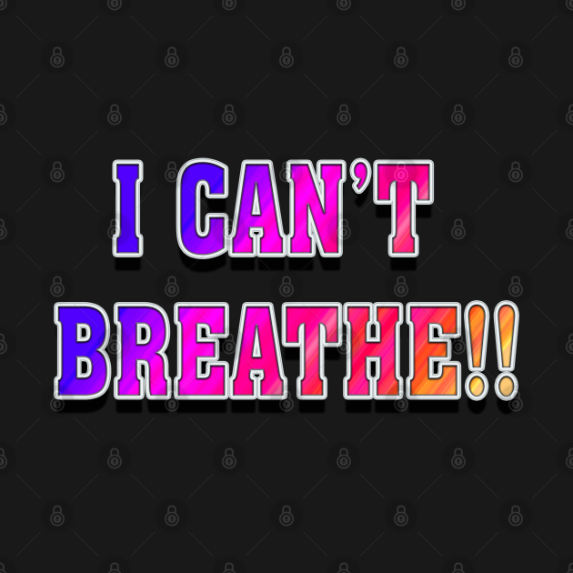 Discover I Can't Breathe - I Cant Breathe - T-Shirt