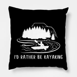 Funny kayaking, kayak life, kayaker design - rather be kayaking Pillow