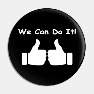 We Can Do It! Pin