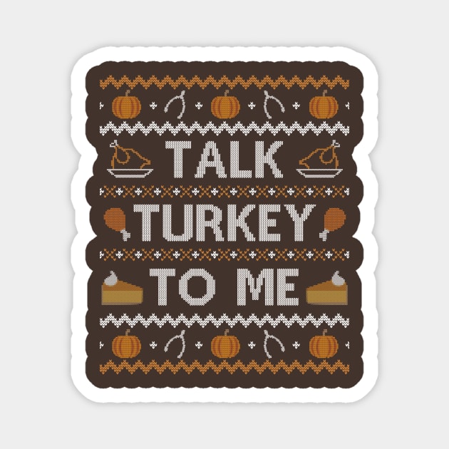 Talk Turkey To Me, Ugly Thanksgiving Sweater Magnet by HolidayoftheWeek