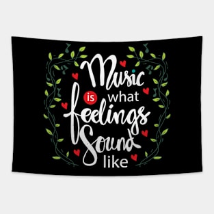 Music is what feelings sound like Tapestry