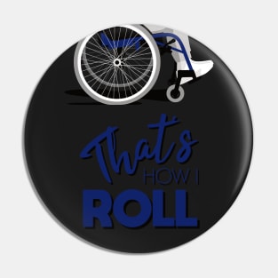 Manual Wheelchair | That’s How I Roll Typography - Blue & Grey (Dark Background) Pin