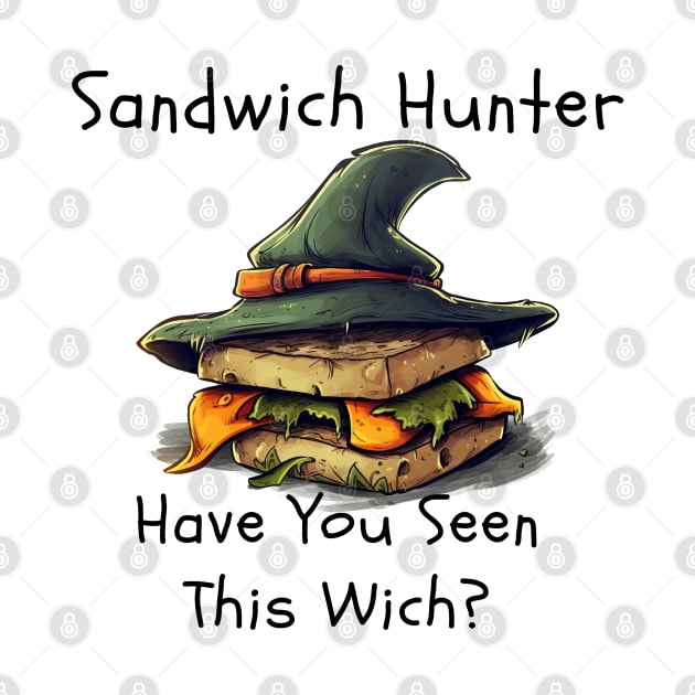 Sandwich Hunter: Have You Seen This Wich? by FrenArt