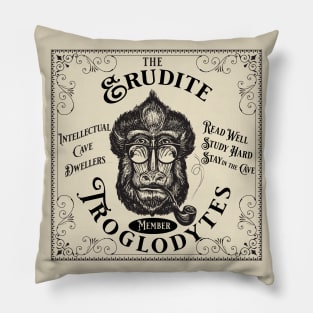 Erudite Troglodyte - Read, Study, Stay in the Cave Pillow