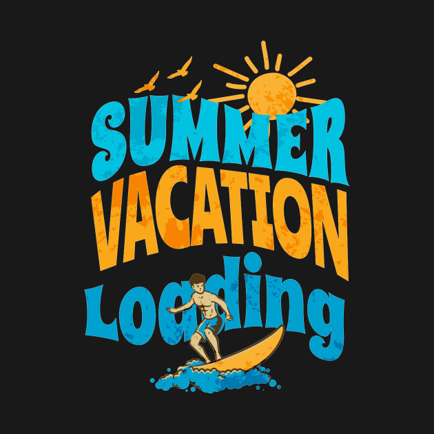 Funny Summer Vacation Loading Last Day of School Teacher by aimed2