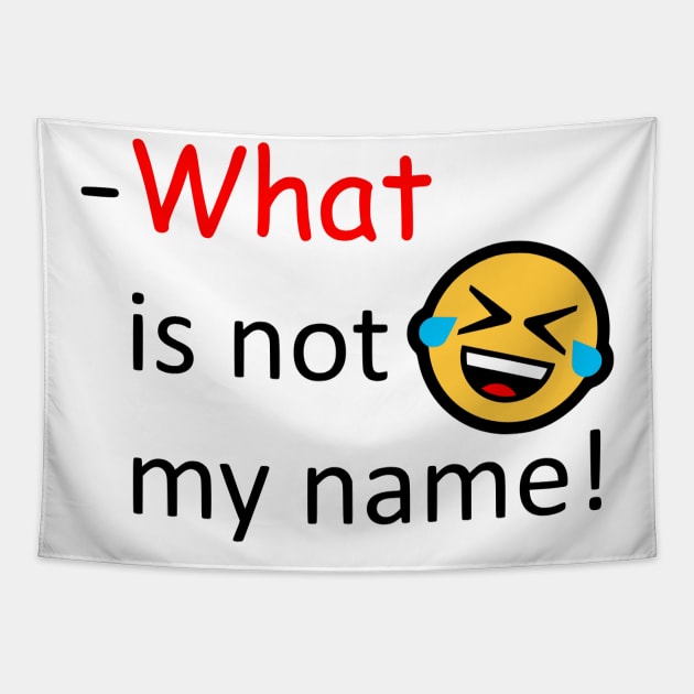 What is not my name Tapestry by AhMath