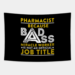 Pharmacist Because Badass Miracle Worker Is Not An Official Job Title Tapestry