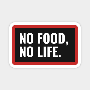 No Food No Life Foodie Lover Magnet