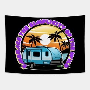 Camping Embrace the simplicity of the wild T-Shirt Tapestry