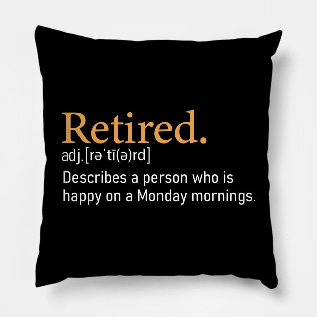 Funny retired love Monday definition Pillow by DragonTees
