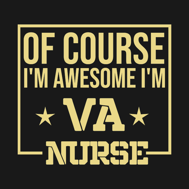 VA Nurse , Military Veteran Funny Nursing Schoo by awesomeshirts
