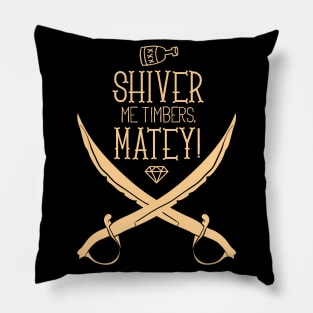 Shiver me Timbers Matey! Pillow