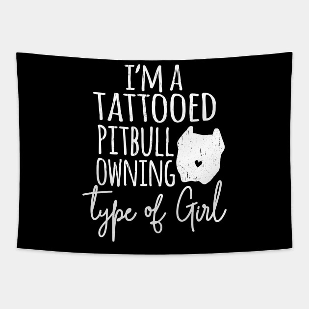 I'm a Tattooed pitbull owning type of girl Tapestry by PrettyPittieShop