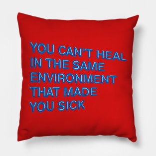 "You Can't Heal..." in blue balloons Pillow