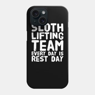 Sloth lifting team every day is rest day Phone Case