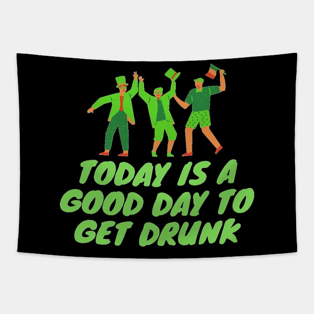 today is a good day to get drunk Tapestry by artby-shikha