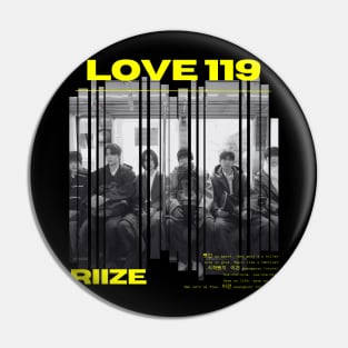 Love 119 RIIZE Pin