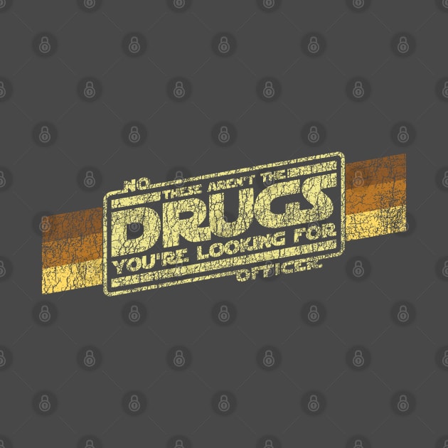 These Aren't the Drugs You're Looking For by erock