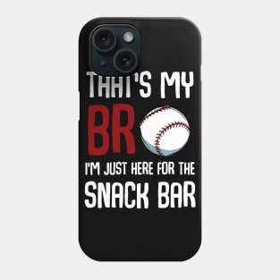 Thats My Bro Im Just Here for Snack Bar Funny Baseball Phone Case