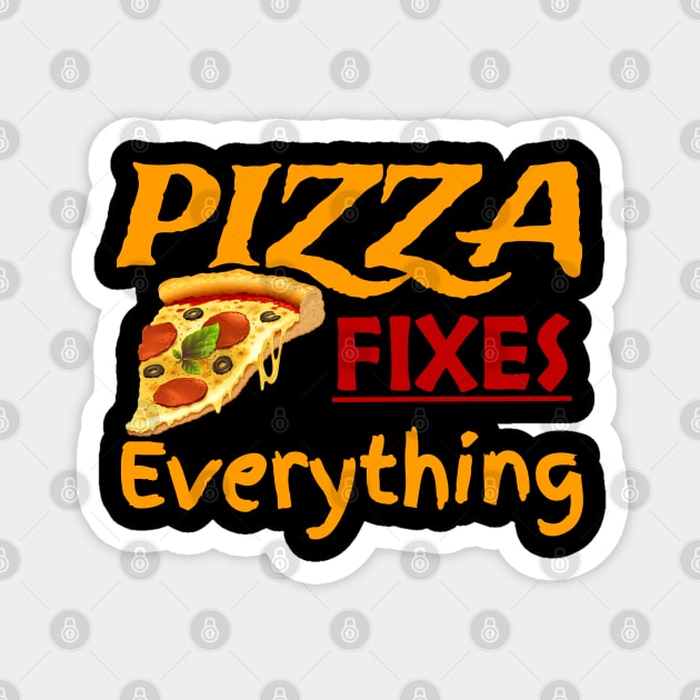 Pizza Fixes Everything Quote Magnet by Clara switzrlnd