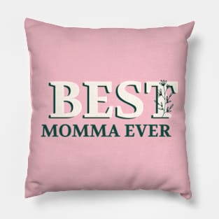 Best Momma Ever Pillow