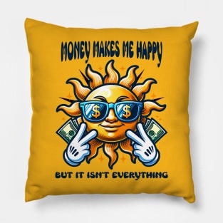 Money Makes Me Happy Pillow
