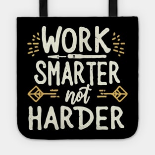Work Smarter Not Harder. Typography Tote
