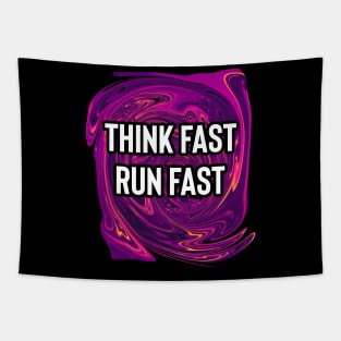 think fast run fast Tapestry