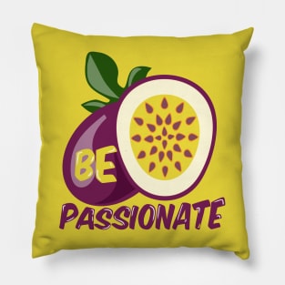 Be Passionate Passionfruit Pillow