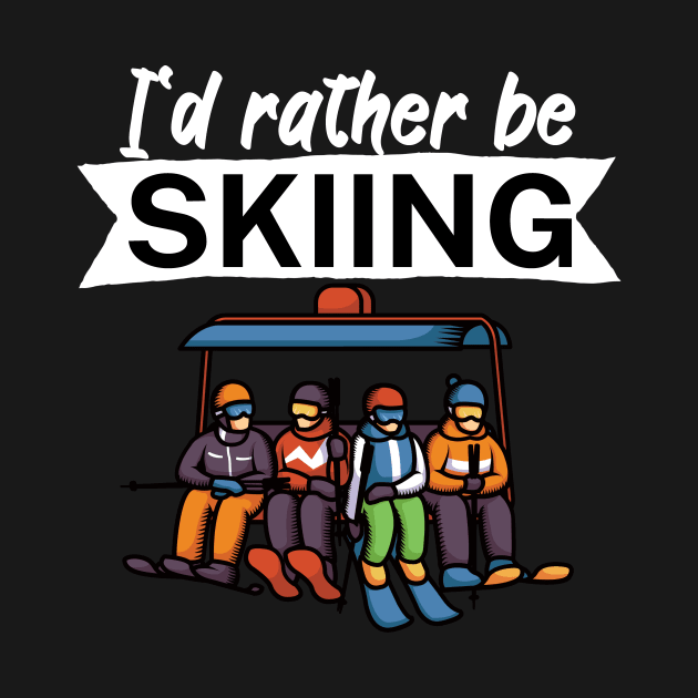 Id rather be skiing by maxcode