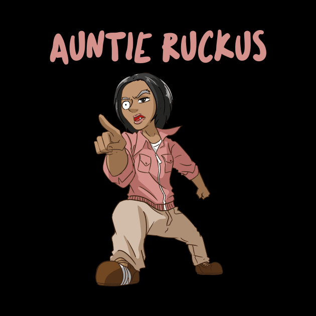 Auntie Ruckus by My Tribe Apparel