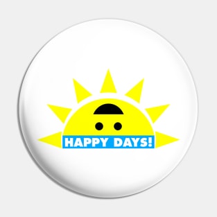 Happy Days! Pin