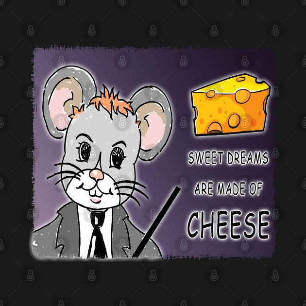 Sweet Dreams are Made of Cheese by marengo